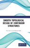 Smooth Topological Design of Continuum Structures