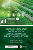 Blockchain and Digital Twin Applications in Smart Agriculture