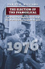 The Election of the Evangelical: Jimmy Carter, Gerald Ford, and the Presidential Contest of 1976