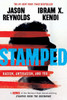 Stamped: Racism, Antiracism, and You: A Remix of the National Book Award-Winning Stamped from the Beginning