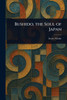 Bushido, the Soul of Japan