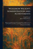 Woodrow Wilson's Administration and Achievements