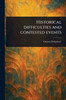 Historical Difficulties and Contested Events