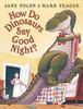 How Do Dinosaurs Say Good Night? (Scholastic Bookshelf)