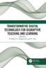 Transformative Digital Technology for Disruptive Teaching and Learning