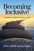 Becoming Inclusive: A Worthy Pursuit In Leadership (Na)