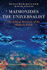 Maimonides the Universalist: The Ethical Horizons of the Mishneh Torah