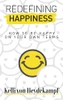 Redefining Happiness: How To Be Happy On Your Own Terms