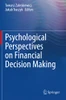 Psychological Perspectives On Financial Decision Making