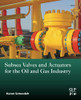 Subsea Valves And Actuators For The Oil And Gas Industry