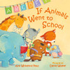 If Animals Went To School (If Animals Kissed Good Night)