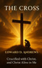 The Cross: Crucified with Christ, and Christ Alive in Me
