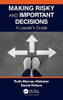 Making Risky And Important Decisions: A Leader’S Guide