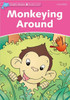 Dolphin Readers: Starter Level: 175-Word Vocabularymonkeying Around