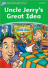 Dolphin Readers: Level 3: 525-Word Vocabularyuncle Jerry's Great Idea