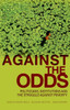 Against the Odds: Politicians, Institutions and the Struggle Against Poverty