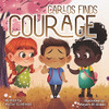 Carlos Finds Courage: Teaching Kids Bullying Is Not Kind