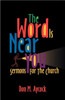 The Word is Near You: Sermons for the Church