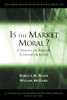 Is the Market Moral?: A Dialogue on Religion, Economics, and Justice
