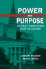 Power and Purpose: U.S. Policy Toward Russia After the Cold War