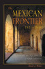 The Mexican Frontier, 1821-1846: The American Southwest Under Mexico