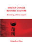Master Chinese Business Culture: Becoming A China Expert