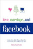 Love, Marriage. . .and Facebook