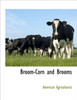 Broom-Corn and Brooms