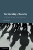 The Morality Of Security: A Theory Of Just Securitization