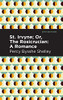 St. Irvyne; Or The Rosicrucian: A Romance (Mint Editions)