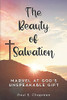 The Beauty Of Salvation: Marvel At God'S Unspeakable Gift