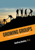 Growing Groups: A Journey Of Healing, Growth, And Renewal