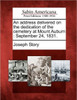 An Address Delivered on the Dedication of the Cemetery at Mount Auburn: September 24, 1831.