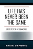 Life Has Never Been The Same: God'S Story In My Own Words