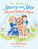 The Adventures Of Starry And Skye Heavens Littlest Angels