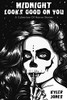 Midnight Looks Good On You: A Collection Of Horror Stories