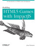 Building HTML5 Games with Impactjs: An Introduction on HTML5 Game Development