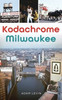 Kodachrome Milwaukee