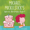 Michael Mickelstick'S Worst Birthday Ever? - 9781662912771