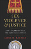 Sex, Violence, and Justice: Contraception and the Catholic Church