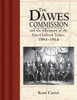 The Dawes Commission: And the Allotment of the Five Civilized Tribes, 1893-1914