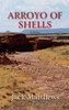 Arroyo of Shells: A Pueblo Tribal Police Mystery