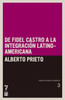 de Fidel Castro a la Integración Latinoamericana: Visión Íntegra de América Tomo 3