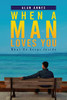 When A Man Loves You: What He Keeps Inside - 9781954371552