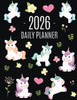 Unicorn Daily Planner 2026: Cute 2026 Year Organizer: January-December (12 Months) Large Funny Magical Fairy Tale Horse Agenda