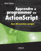 Apprendre Ã  programmer en ActionScript: Avec 60 exercices corrigÃ©s