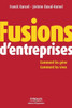 Fusions d'entreprises: Comment les gérer; Comment les vivres