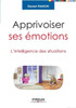 Apprivoiser ses Ã©motions: L'intelligence des situations