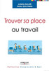 Trouver sa place au travail