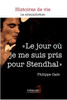 Le jour oÃ¹ je me suis pris pour Stendhal